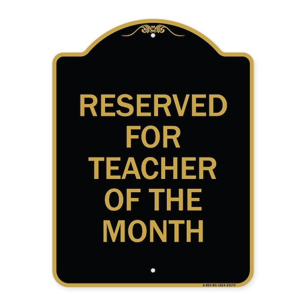 Signmission Reserved for Teacher of Month, Black & Gold Aluminum Architectural Sign, 18" x 24", BG-1824-23170 A-DES-BG-1824-23170 - main